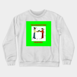 Thanksgiving Friends sharing Food with a green frame. Crewneck Sweatshirt